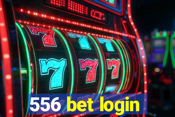 556 bet login